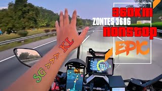 SG to KL NonStop 360KM Zontes 368G 1st Time!