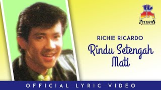 Download lagu Richie Ricardo - Rindu Setengah Mati mp3 Download lagu Richie Ricardo - Rindu Setengah Mati mp3