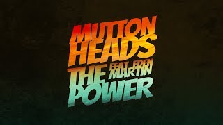 Muttonheads Feat. Eden Martin - The Power (HQ)