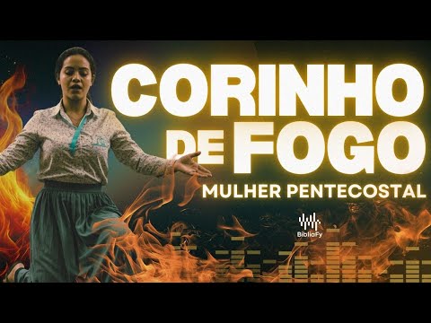 [ CORINHO DE FOGO ] Mulher Pentecostal 🙅‍♀️🔥| INÉDITO