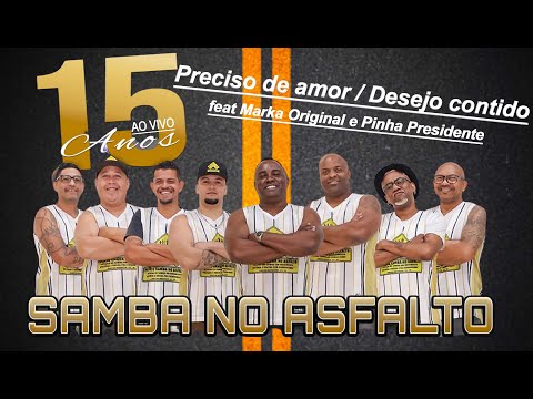 Samba no Asfalto feat Marka Original e Pinha Presidente - Preciso de amor / Desejo contido [15 Anos