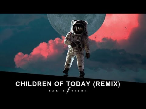 Alan Walker Style, Blasterjaxx  - Children Of Today (Hakim Vishi Remix)