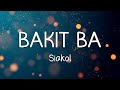BAKIT BA - SIAKOL (LYRICS)