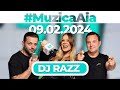 MuzicaAia Cu DJ Razz 09 FEBRUARIE 2024