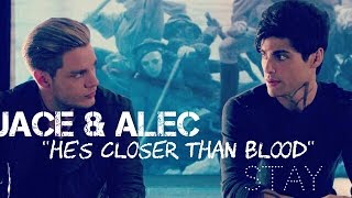 Jace &amp; Alec || " He's closer than blood "