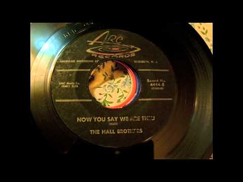 The Hall Brothers - Now You Say We Are Through 45 rpm!