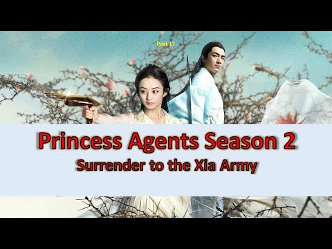 Princess agents season 2 - Part 17: Surrender to the Xia Army