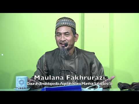 20230319 Maulana Fakhrurazi : Daurah Ensiklopedia Aqidah Islam Manhaj Salaf(Sesi 5)