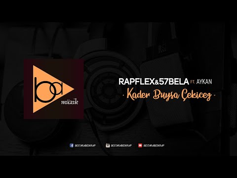 Rapflex &57Bela - Kader Buysa Çekicez ft. Aykan