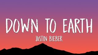 Justin Bieber - Down To Earth (Lyrics)