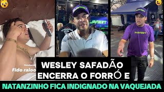 WESLEY SAFADÃO ENCERRA O FORRÓ E NATANZINHO LIMA FICA INDIGNADO NA VAQUEJADA!