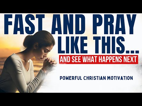 LEARN HOW TO PRAY AND FAST FOR A BREAKTHROUGH (Morning Devotional Prayer To Start Your Day Today)