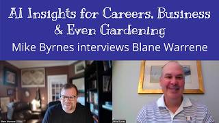 Fintech Expert Blane Warrene on AI for Careers, Business & Even Gardening – Interview by Mike Byrnes