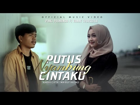 Pinki Prananda Ft. Vany Thursdila - Putus Nyambung Cintaku