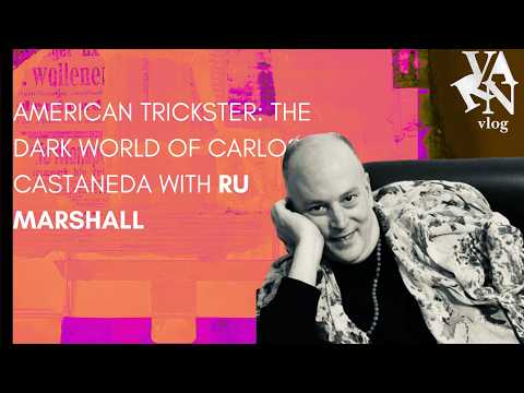 American Trickster: The Dark World of Carlos Castaneda with Ru Marshall