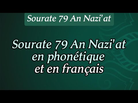 Sourate 79 An Nazi'at en phonétique et en français pour comprendre et apprendre le coran facilement