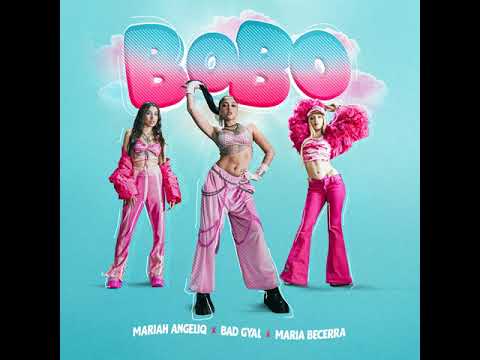 Mariah Angeliq, Bad Gyal, Maria Becerra - BOBO (Official Audio)