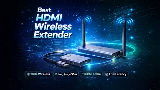 Best HDMI Wireless Extender – Stream Video Wirelessly Without Delay!