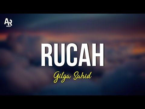 Rucah - Gilga Sahid (LIRIK)