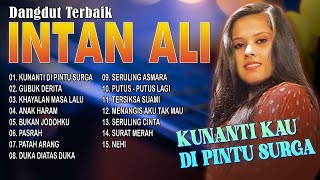 Download lagu DANGDUT TERBAIK INTAN ALI | Kunanti Di Pintu Surga, Gubuk Derita, Khayalan Masa Lalu mp3