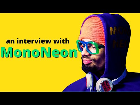 MonoNeon Interview