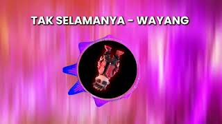 Download lagu TAK SELAMANYA   WAYANG  EDM | DJ Remix | House mp3