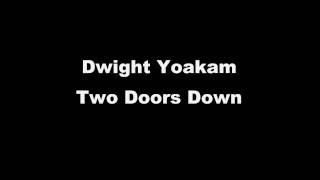 Dwight Yoakam - 2 Doors Down