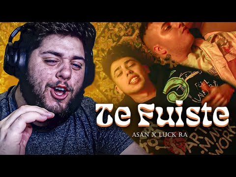REACCIONANDO a ASAN, Luck Ra - Te Fuiste