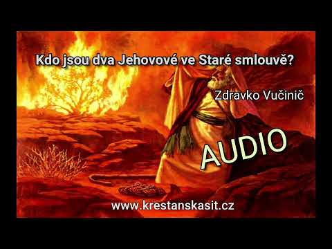 Kdo jsou dva Jehovové ve Staré smlouvě? Kdo je Jehovův anděl? 2.díl  - Zdravko Vučinič - AUDIO