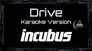 Incubus • Drive (CC Karaoke / Instrumental)