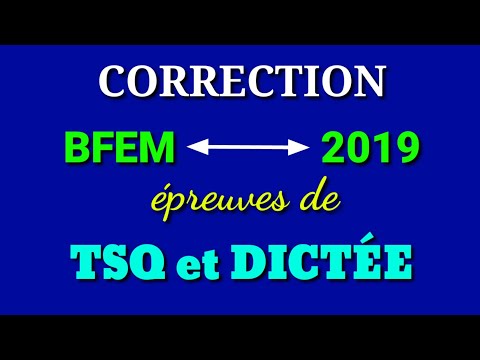 Correction_BFEM_2019_TSQ_et_DICTÉE