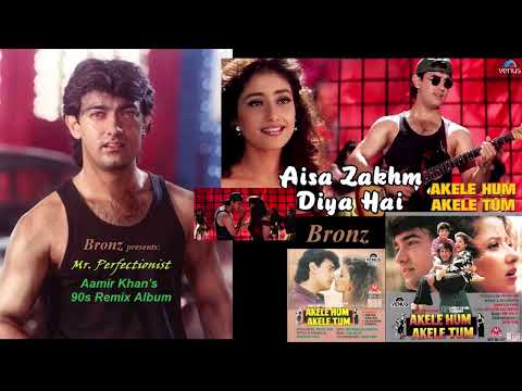 Aisa Zakhm Diya Hai - Akele Hum Akele Tum - Remix - Bronz