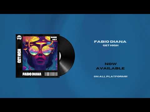 Fabio Diana - 'Get High' (Original Mix) Official Audio