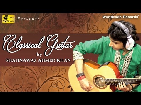 Classical Guitar by Shahnawaz Ahmed Khan, HD - A Loner was Dismayed