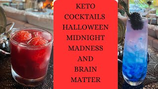 KETO COCKTAILS /HALLOWEEN /MIDNIGHT MADNESS AND BRAIN MATTER