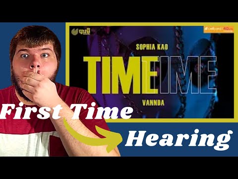 American Reacts To | Sophia Kao - Time feat. VannDa | Cambodian Rap