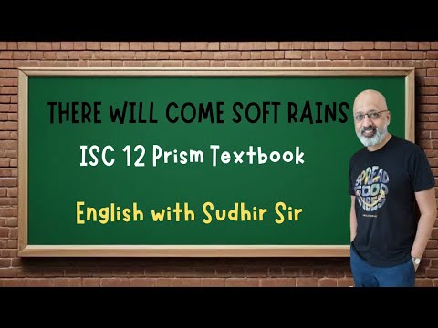 There will come Soft Rains by Ray Bradbury | ISC Class 12 | English Explanation | Sudhir Sir | SWS