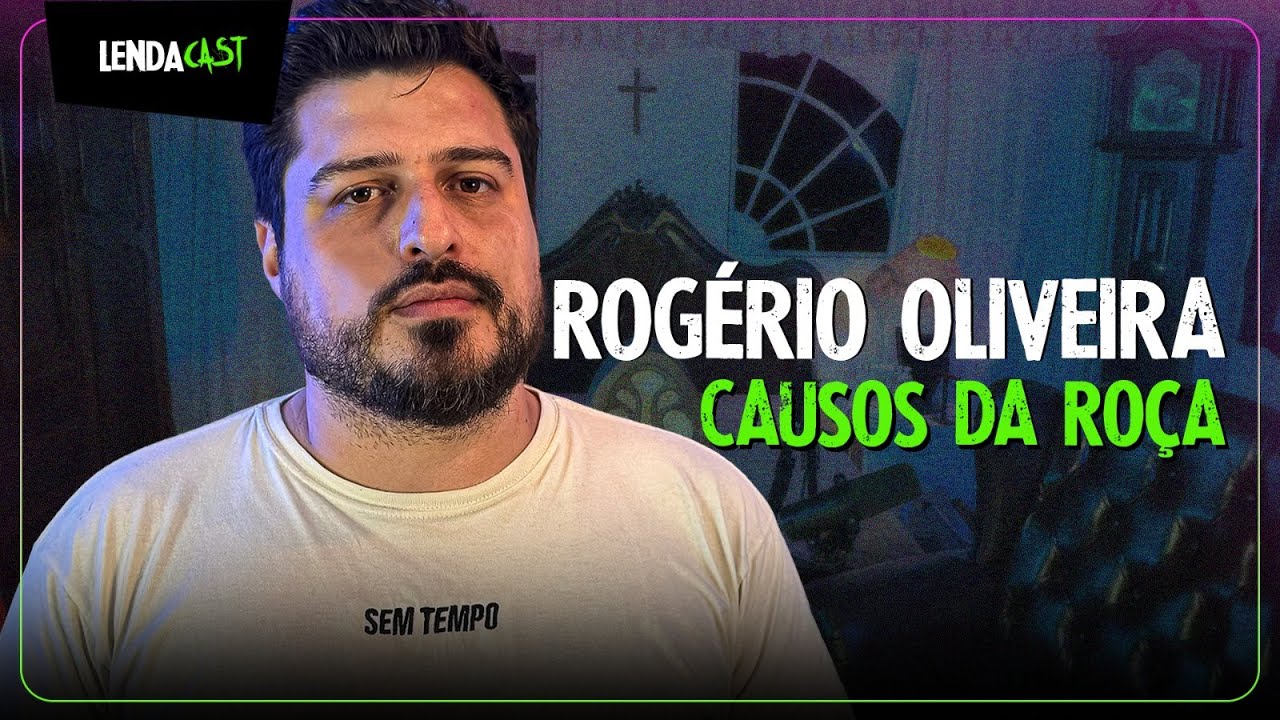Causos de FOLCLORE & OVNIS com Rogério Oliveira | LendaCast #158