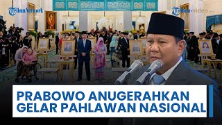 Prabowo Anugerahkan Gelar Pahlawan Nasional kepada 10 Tokoh dari Era Soekarno, Simak Daftar