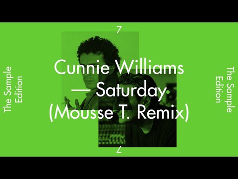 The Sample Edition 7 — “Saturday” by Cunnie Williams (Mousse T Mix)