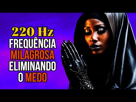 220hz, Frequência dos Milagres para Abrir Caminhos, Eliminar Bloqueios e Medos | Infinite Potential