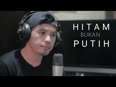 HITAM BUKAN PUTIH (COVER BY NURDIN YASENG)