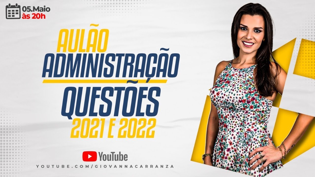 AULÃO ADMINISTRAÇÃO QUESTÕES 2021 E 2022