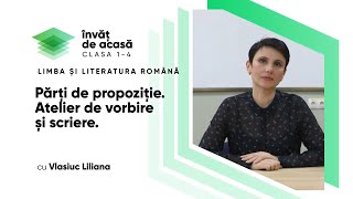 ”Părți de propoziție. Atelier de vorbire și scriere”