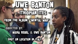 UWE BANTON - Ithiopian Ites - [Official Video 2014]
