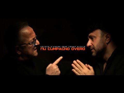 Franco D'amore feat Tommy Riccio - "Nu Cumpagno Overo" (Official Video)