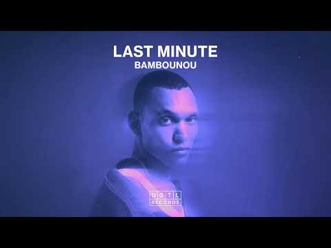 DGTL054: BAMBOUNOU - LAST MINUTE