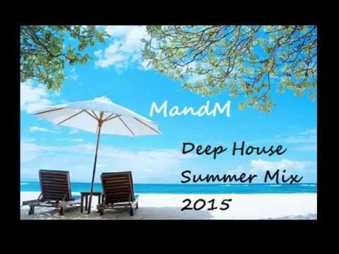 MandM Deep House Summer Mix 2015