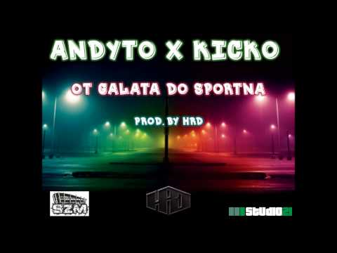 ANDYTO X KICKO - OT GALATA DO SPORTNA (PROD. BY HRD)