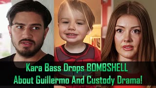 BIG NEWS! '90 Day Fiance' Kara Bass Drops BOMBSHELL About Guillermo And Custody Drama!